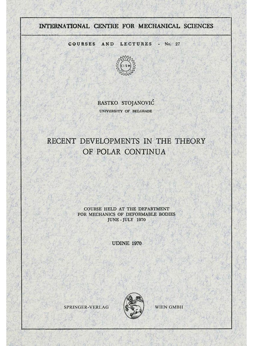 Recent Developments in the Theory of Polar Continua: Course held at the Department for Mechanics of Deformable Bodies, June - July 1970 