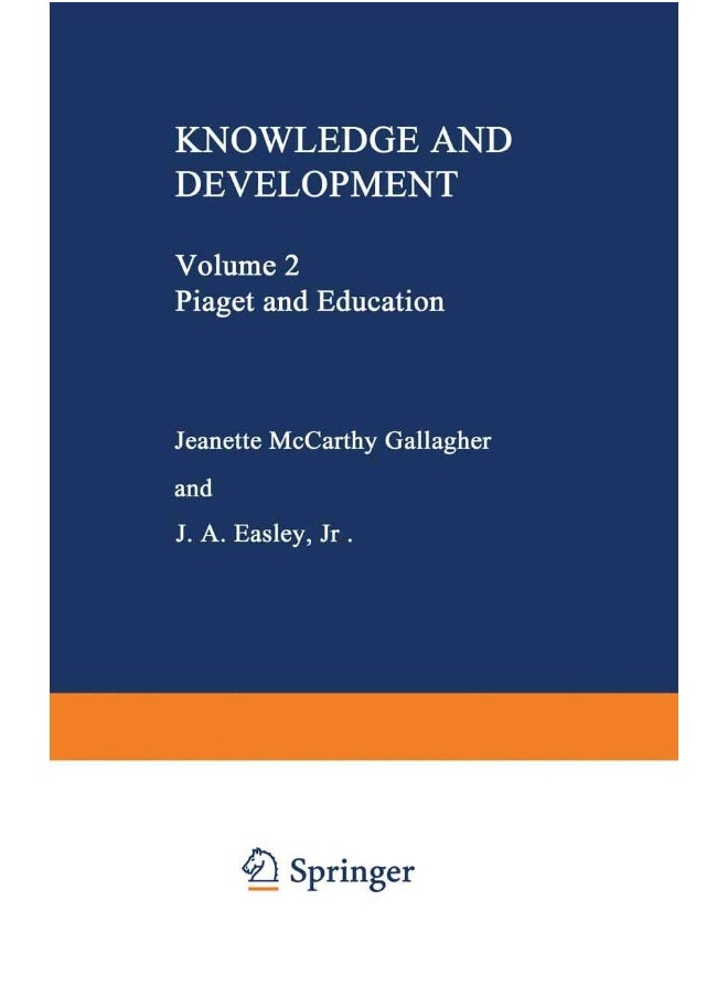 Knowledge and Development: Volume 2 Piaget and Education 
