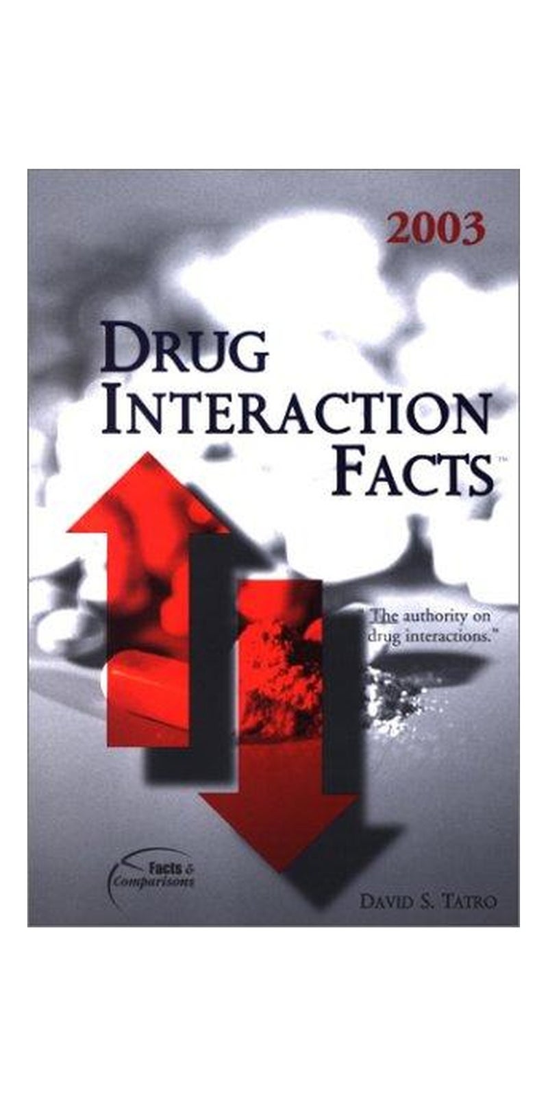 Drug Interaction Facts 2003 | Authored by David S. Tatro | Paperback | Published by Facts and Comparisons