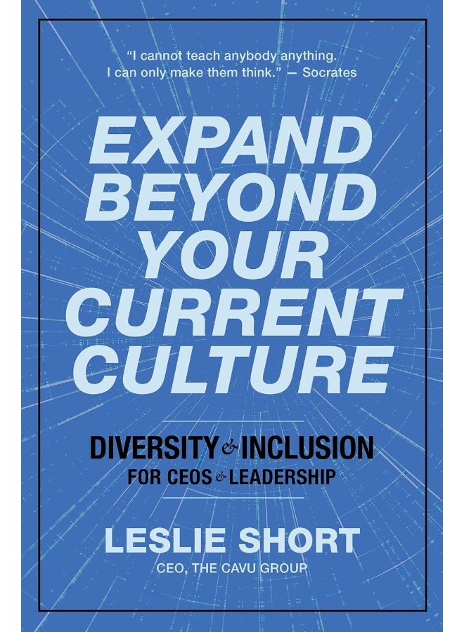 Expand Beyond Your Current Culture: Diversity and Inclusion for CEOs and Leadership