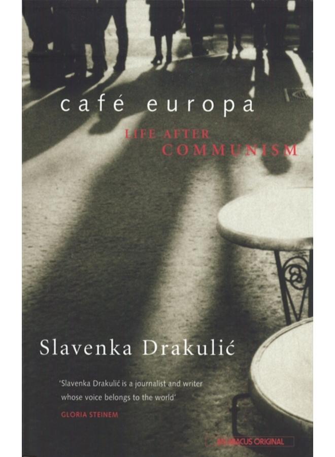 Cafe Europa : Life After Communism 