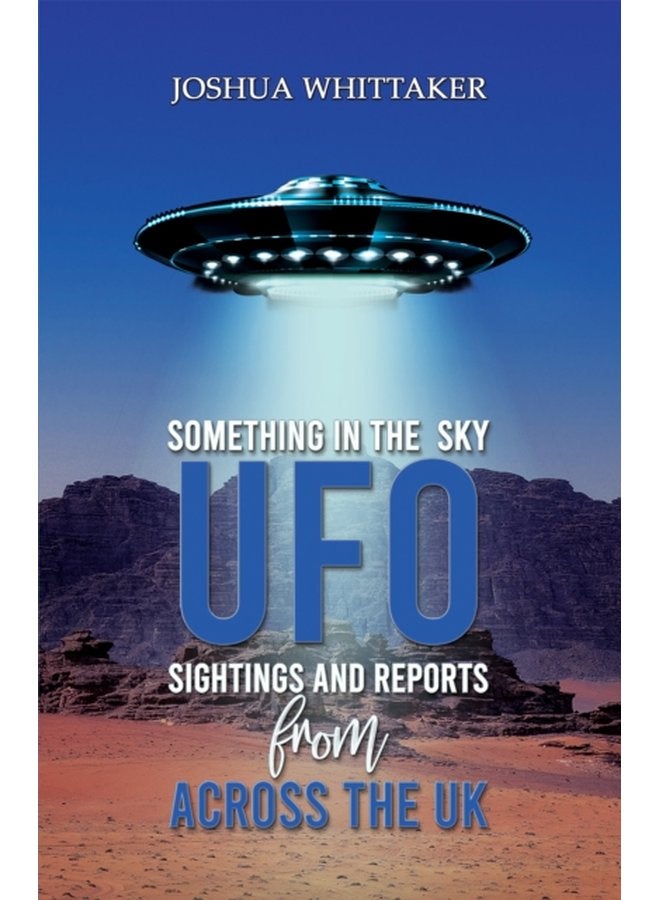 Something in the Sky UFO Sightings and Reports from Across the UK - Paperback