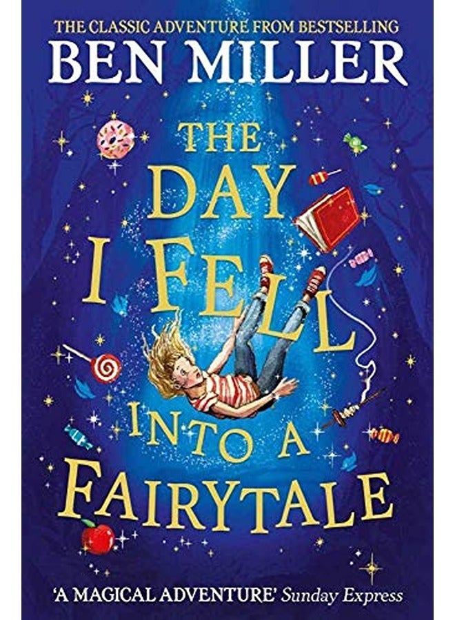 The Day I Fell Into A Fairytale The New Bestseller From Ben Miller Author Of Christmas Classic The