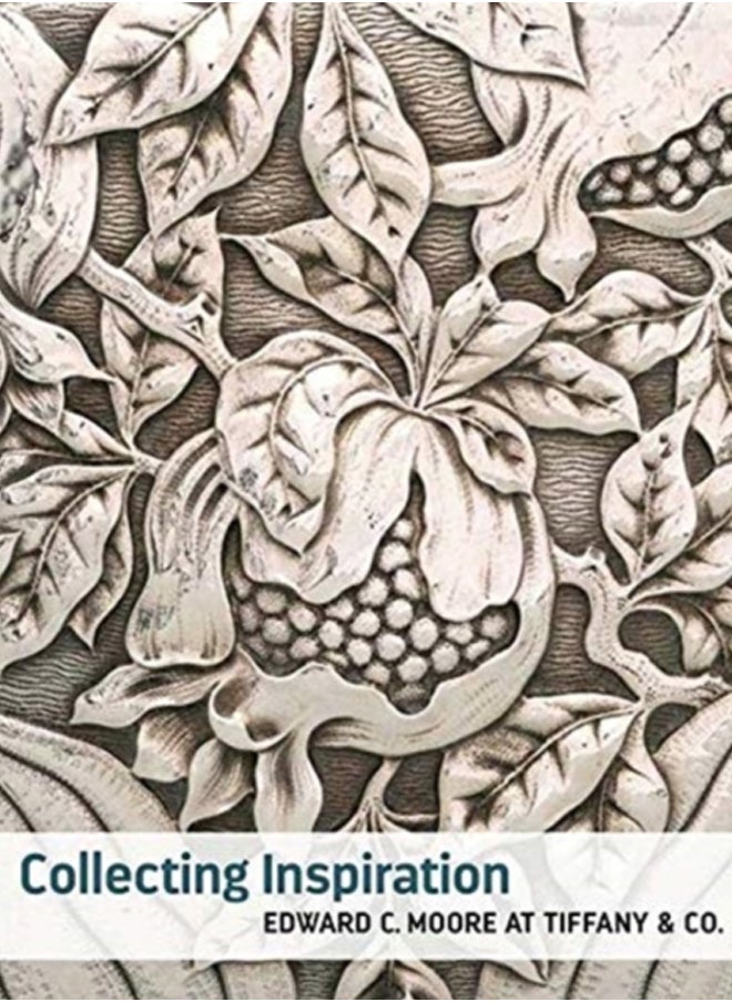 Collecting Inspiration : Edward C. Moore at Tiffany & Co. 