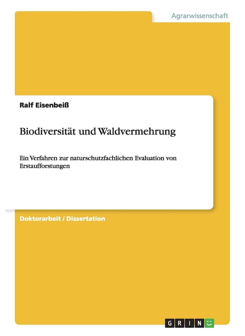 Biodiversität und Waldvermehrung: Ein Verfahren zur naturschutzfachlichen Evaluation von Erstaufforstungen 