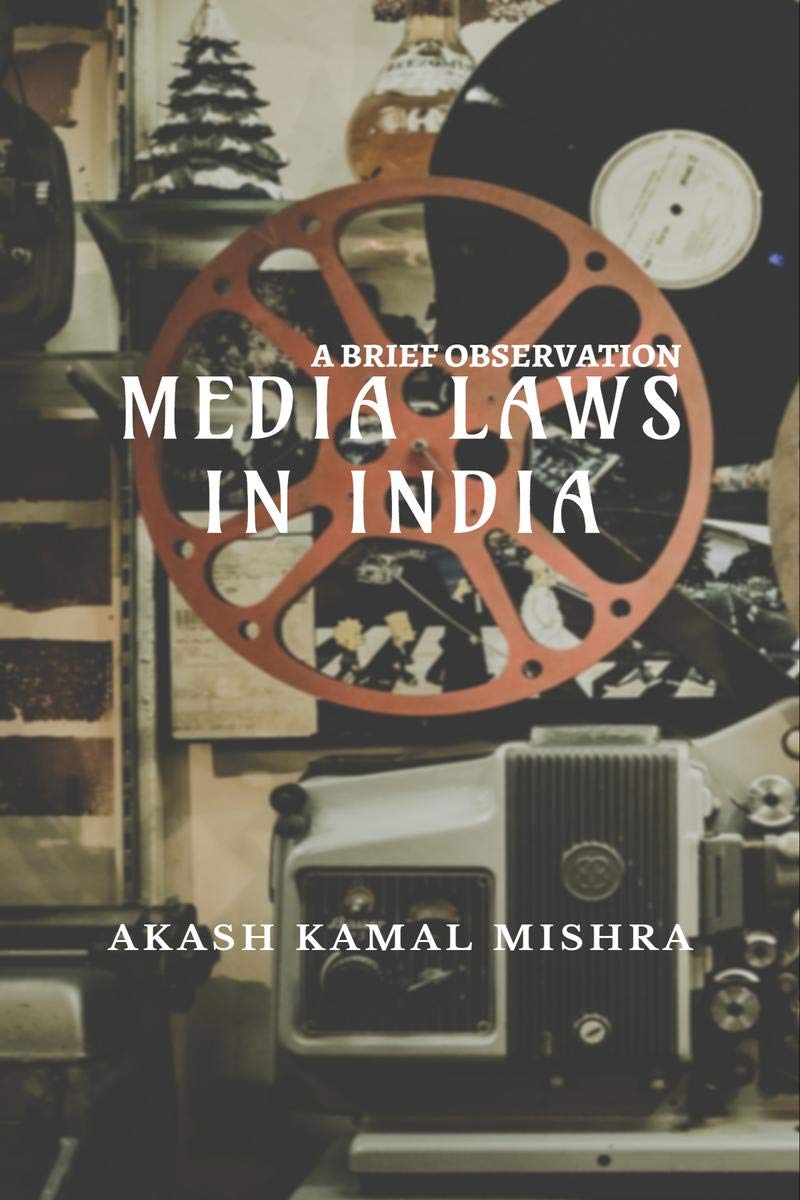 Media Laws In India : A Brief Observation 
