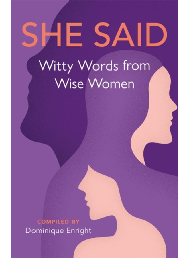 She Said : Witty Words from Wise Women