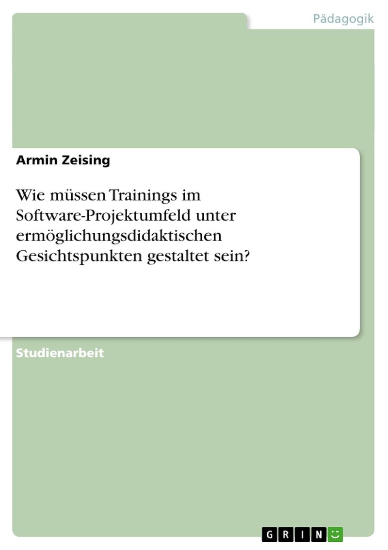 Wie müssen Trainings im Software-Projektumfeld unter ermöglichungsdidaktischen Gesichtspunkten gestaltet sein? 
