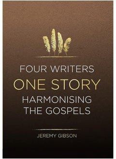 Four Writers One Story: Harmonising the Gospels 