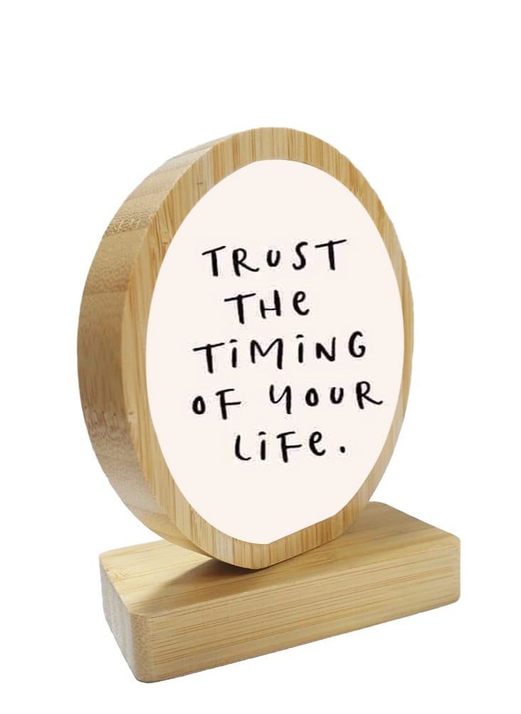 Protective Printed White Round Shape Wooden Photo Frame for Table Top Trust The Timing Of Your Life