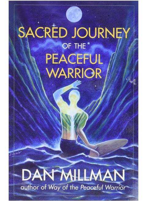 Sacred Journey of the Peaceful Warrior: Second Edition