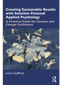 Creating Sustainable Results with Solution-Focused Applied Psychology 