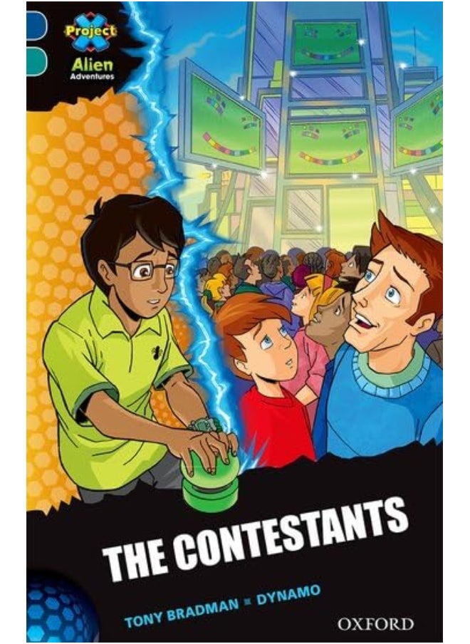 Project X ^IAlien Adventures^R: Dark Blue Book Band, Oxford Level 16: The Contestants 