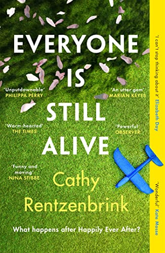 Everyone Is Still Alive The Funny And Moving Fiction Debut From The Sunday Times Bestselling Author