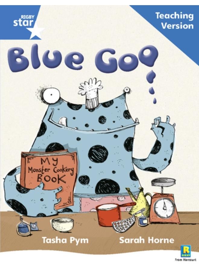 Rigby Star Phonic Guided Reading Blue Level: Blue Goo Teaching Version 