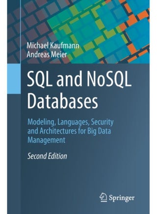 SQL and NoSQL Databases : Modeling, Languages, Security and Architectures for Big Data Management - pzsku/Z1F759B804F46794044DCZ/45/_/1721459525/6c7fec84-212e-4313-b1ef-228a98d51fb0