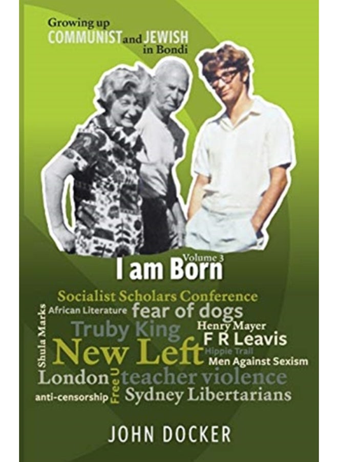 Growing Up Communist and Jewish in Bondi Volume 3 : I Am Born 