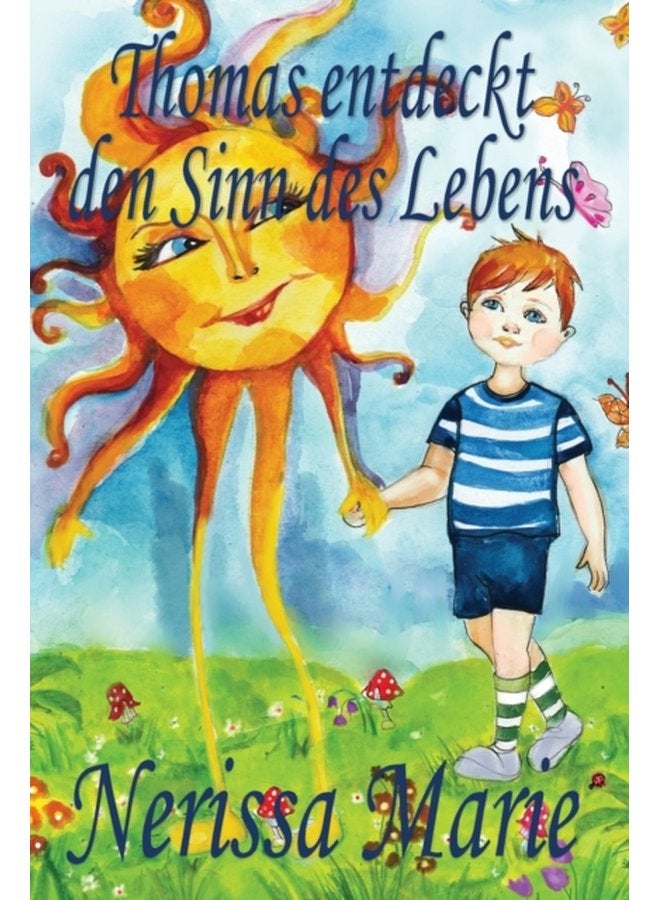 Thomas entdeckt den Sinn des Lebens Kinderbuch uber ein Leben Zweck kinderbucher kindergeschichten jugendbucher kinder buch bilderbuch bucher fur kinder grundschuler babybuch kinderbucher - Paperback