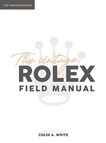The Vintage Rolex Field Manual: An Essential Collectors Reference Guide  - Image 2