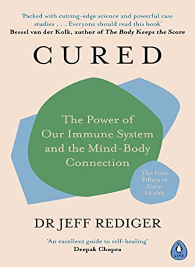 Cured: The Power of Our Immune System and the Mind-Body Connection 