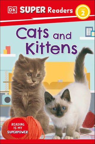 DK Super Readers Level 2 Cats and Kittens - pzsku/Z1F8881AFCA9ADE9F8C44Z/45/1746226045/74860887-4030-48fe-925e-b818991ae9a1