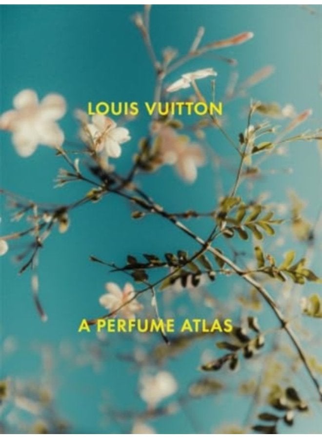 Louis Vuitton A Perfume Atlas - Hardback