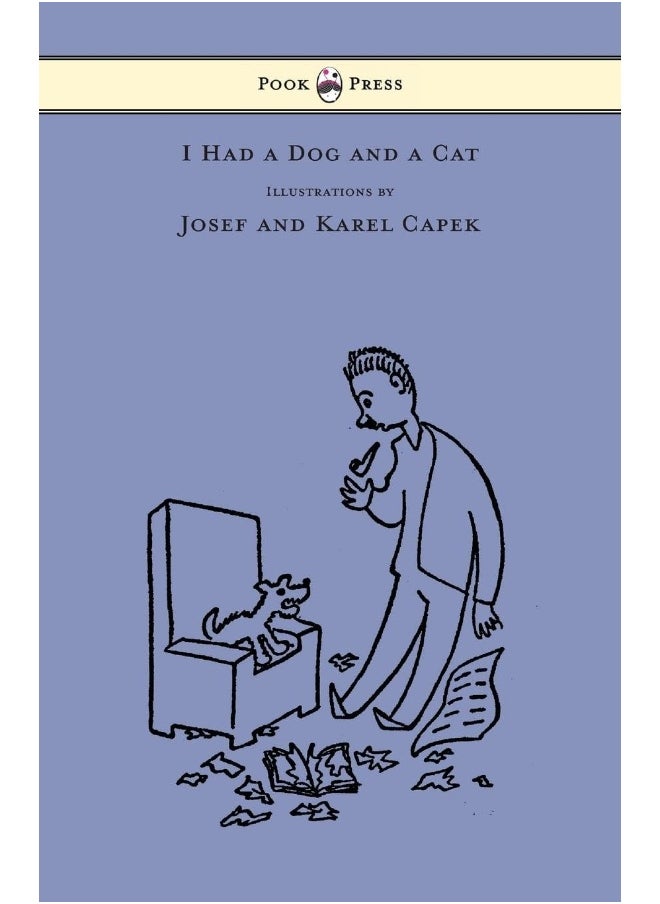 I Had a Dog and a Cat - Pictures Drawn by Josef and Karel Capek 