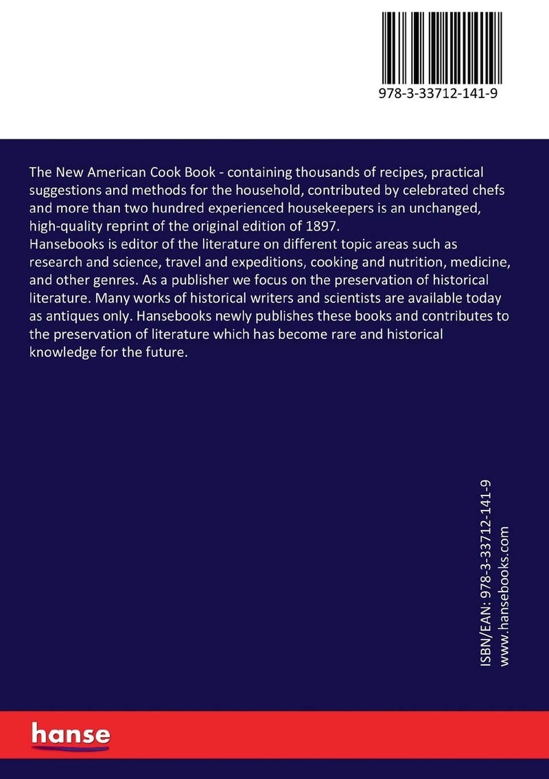 The New American Cook Book: containing thousands of recipes, practical suggestions and methods for the household, contributed by celebrated chefs and more than two hundred experienced housekeepers