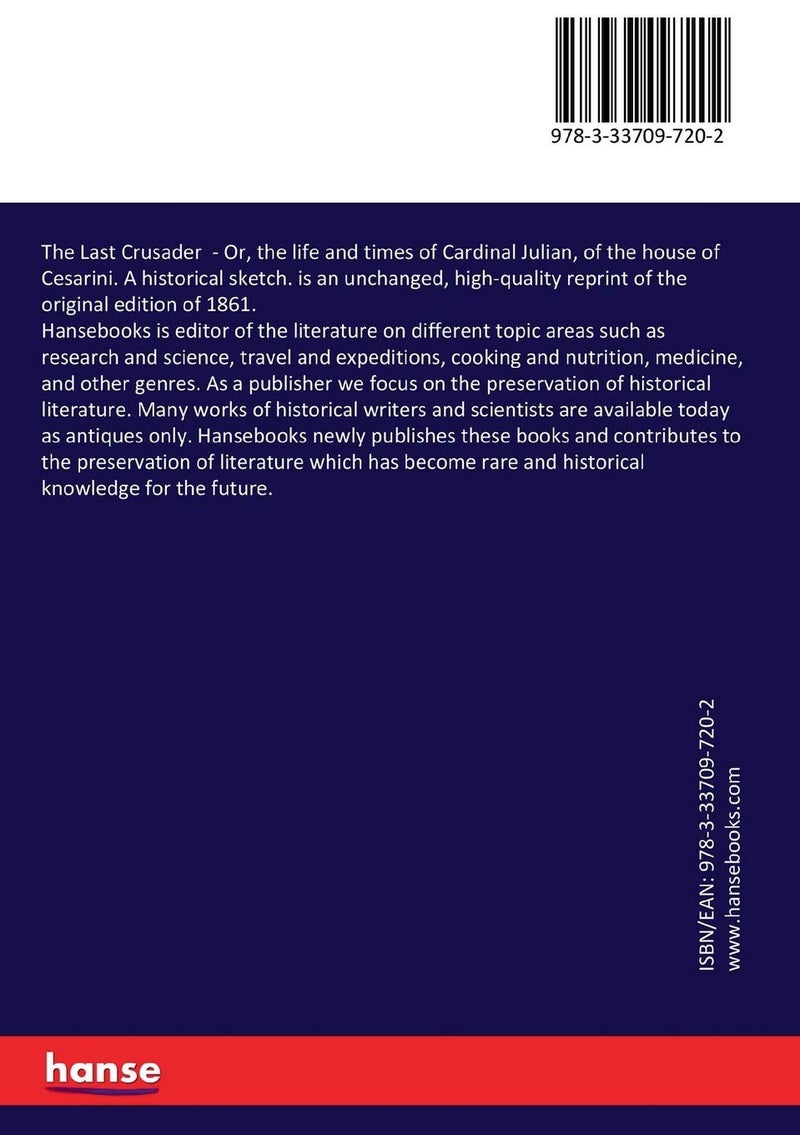 The Last Crusader: Or, the life and times of Cardinal Julian, of the house of Cesarini. A historical sketch.  - Image 2