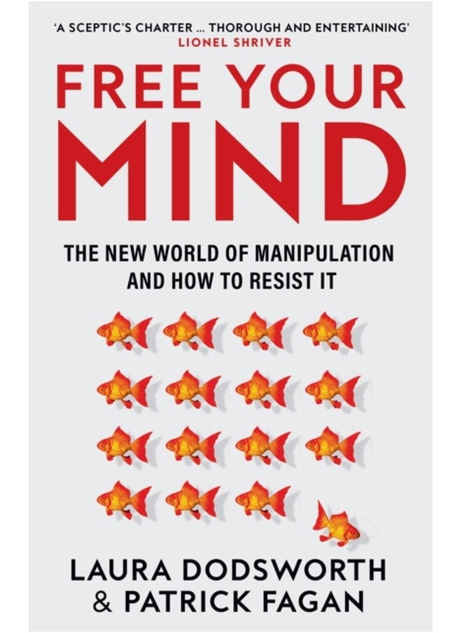 Free Your Mind: The New World Of Manipulation And How To Res 