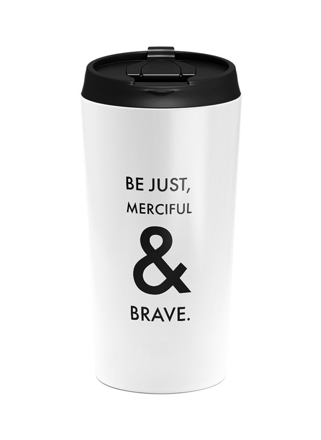 LOUD UNIVERSE Stainless Steel Be Just Merciful And Brave Tumbler  - Image 1