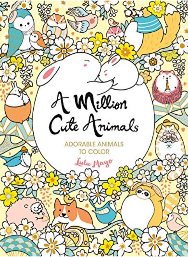 A Million Cute Animals Adorable Animals To Color by Mayo, Lulu Paperback 