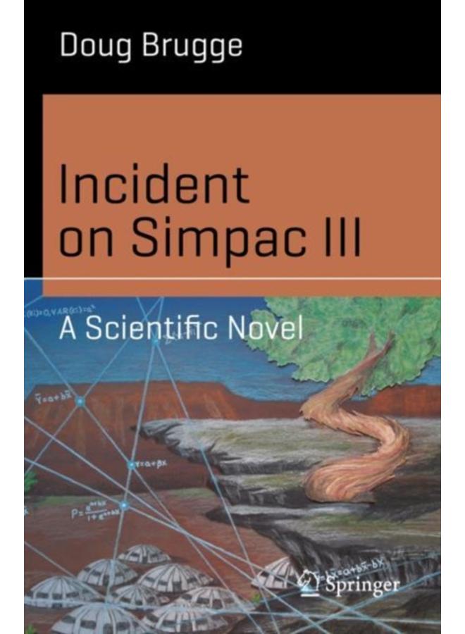 Incident on Simpac III : A Scientific Novel