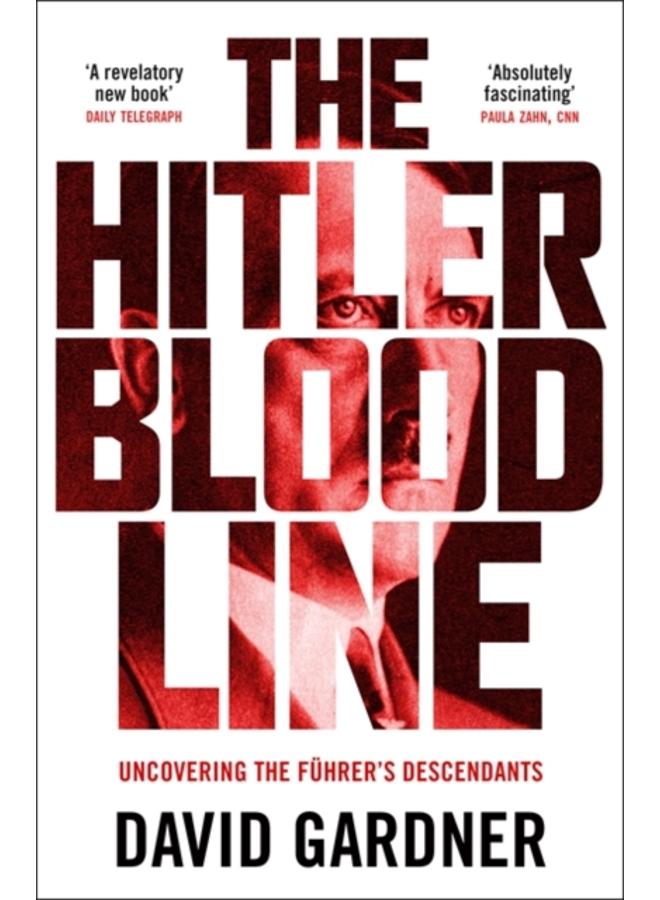 The Hitler Bloodline : Uncovering the Fuhrer???s Secret Family 