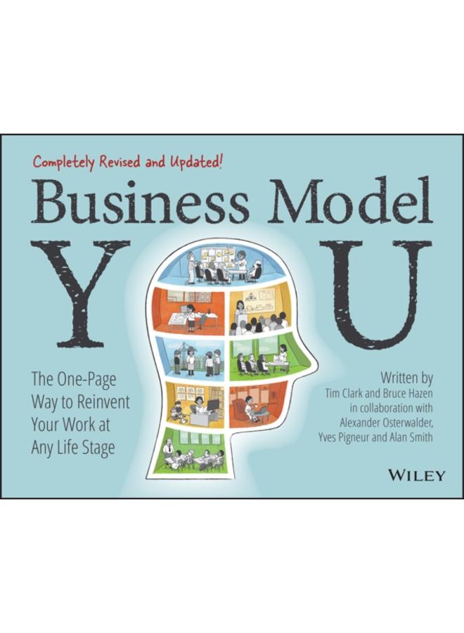 Business Model You : The One-Page Way to Reinvent Your Work at Any Life Stage 