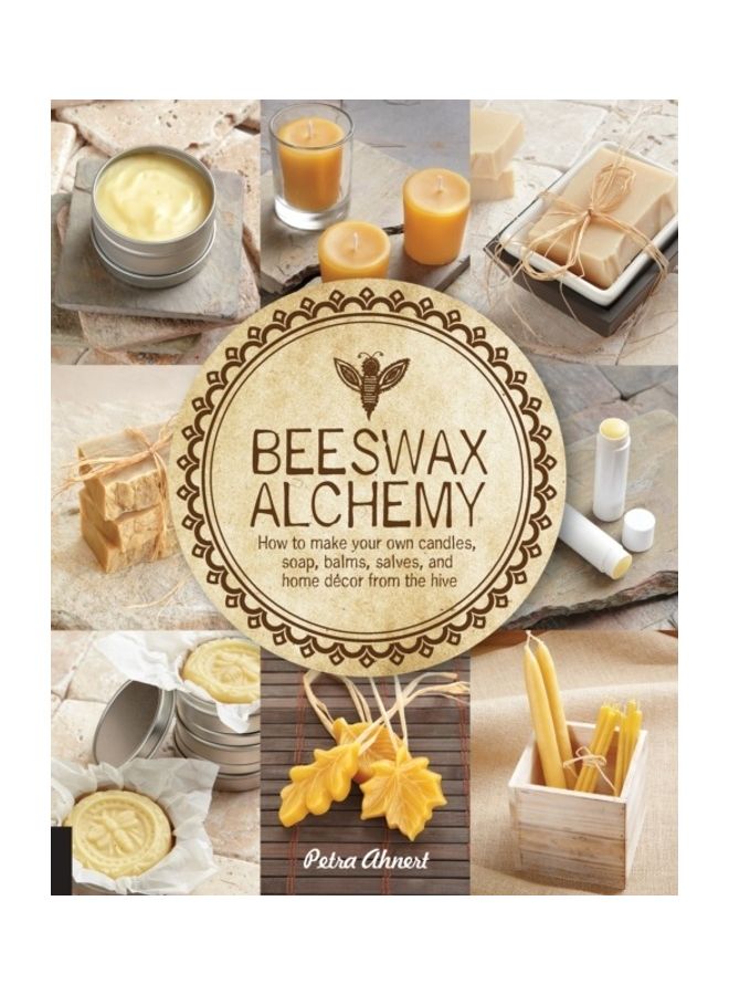 Beeswax Alchemy: How to Make Your Own Soap, Candles, Balms, Creams, and Salves from the Hive - Image 2