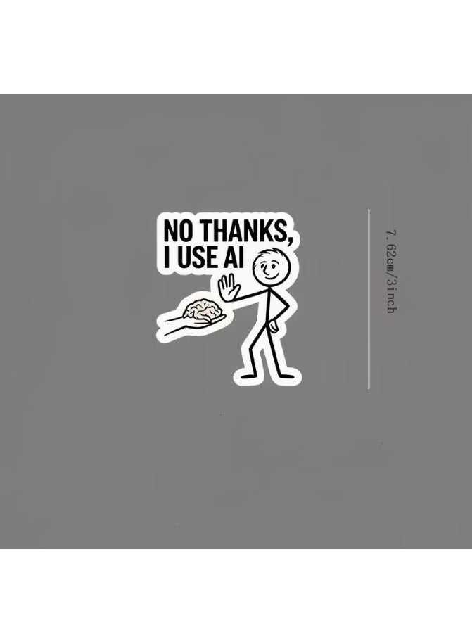 RYN Waterproof Vinyl Sticker Decal "No Thanks I Use AI" Meme - Scratch & Weather Resistant - Image 2