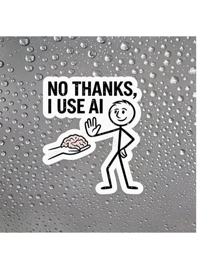 RYN Waterproof Vinyl Sticker Decal "No Thanks I Use AI" Meme - Scratch & Weather Resistant - Image 1