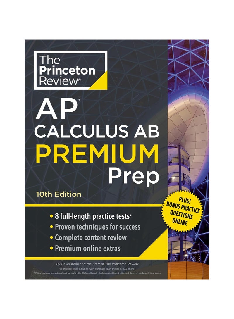 Princeton Review AP Calculus AB Premium Prep 2024 8 Practice Tests Complete Content Review Strategies & Techniques 