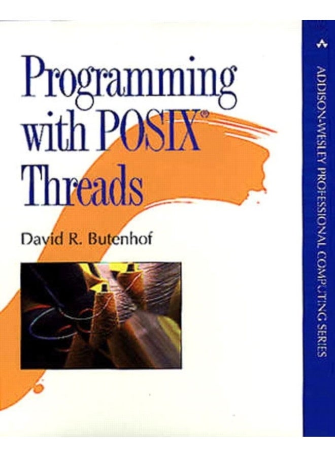 Programming with POSIX Threads (Addison-Wesley Professional Computing Series) 