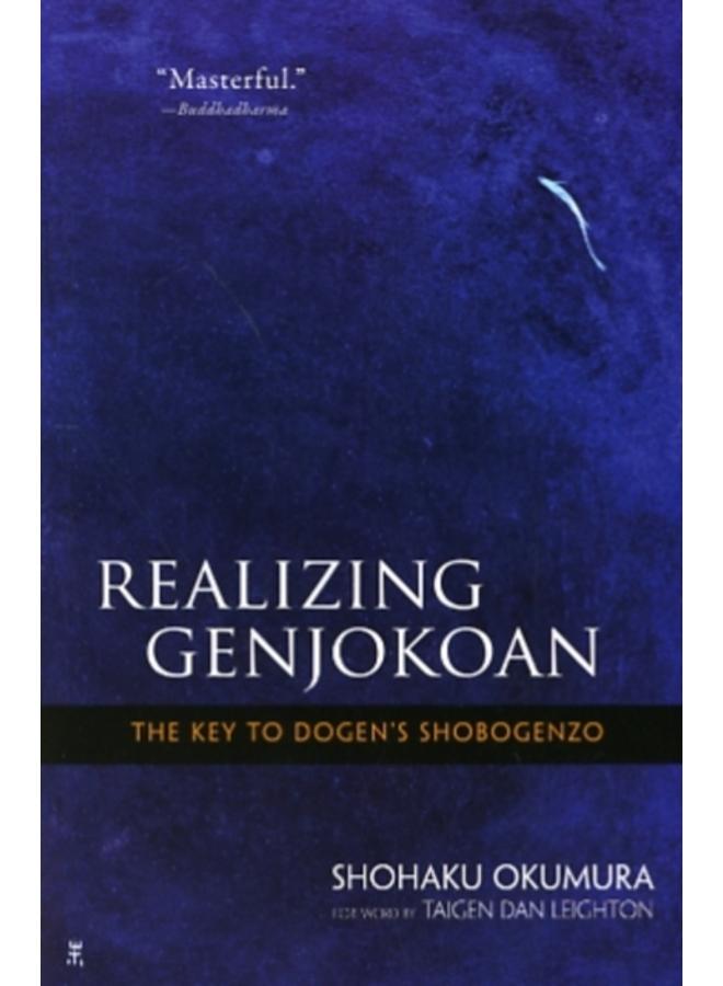 Realising Genjokoan : The Key to Dogen's Shobogenzo 