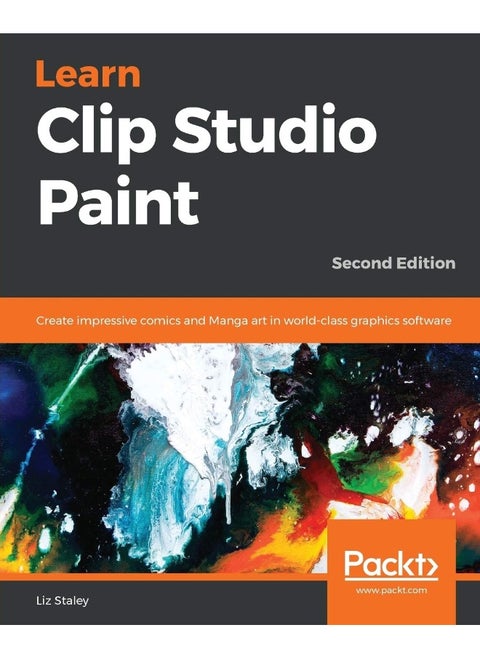 Packt Learn Clip Studio Paint: Create impressive comics and Manga art in world-class graphics software