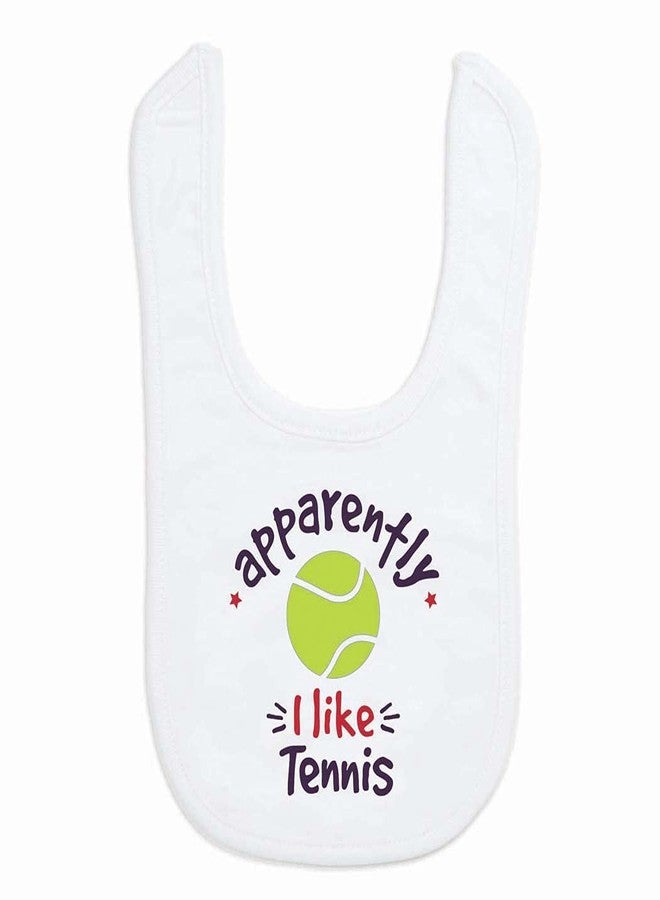 ChalkTalkSPORTS Tennis Baby & Infant Bib | Apparently, I like Tennis | Soft Microfiber Bib - Image 1
