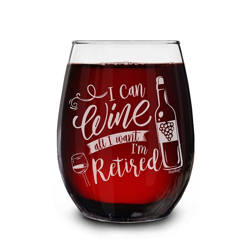 Shop4Ever shop4ever I Can Wine All I Want Im Retired Laser Engraved Stemless Wine Glass 15 oz Funny Gag Gift Retirement Retiree Retiring bottle 