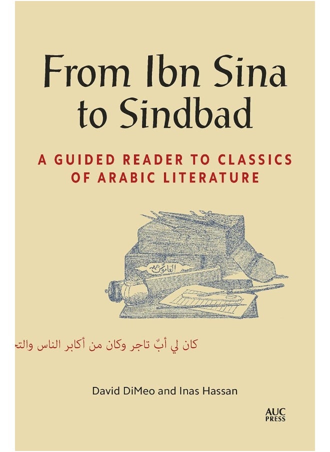From Ibn Sina to Sindbad: A Guided Reader to Classics of Arabic Literature 