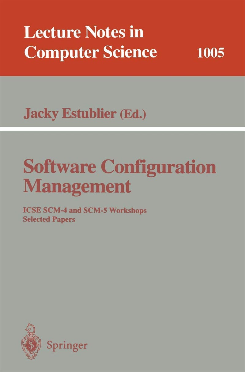 Software Configuration Management: ICSE SCM-4 and SCM-5 Workshops. Selected Papers 