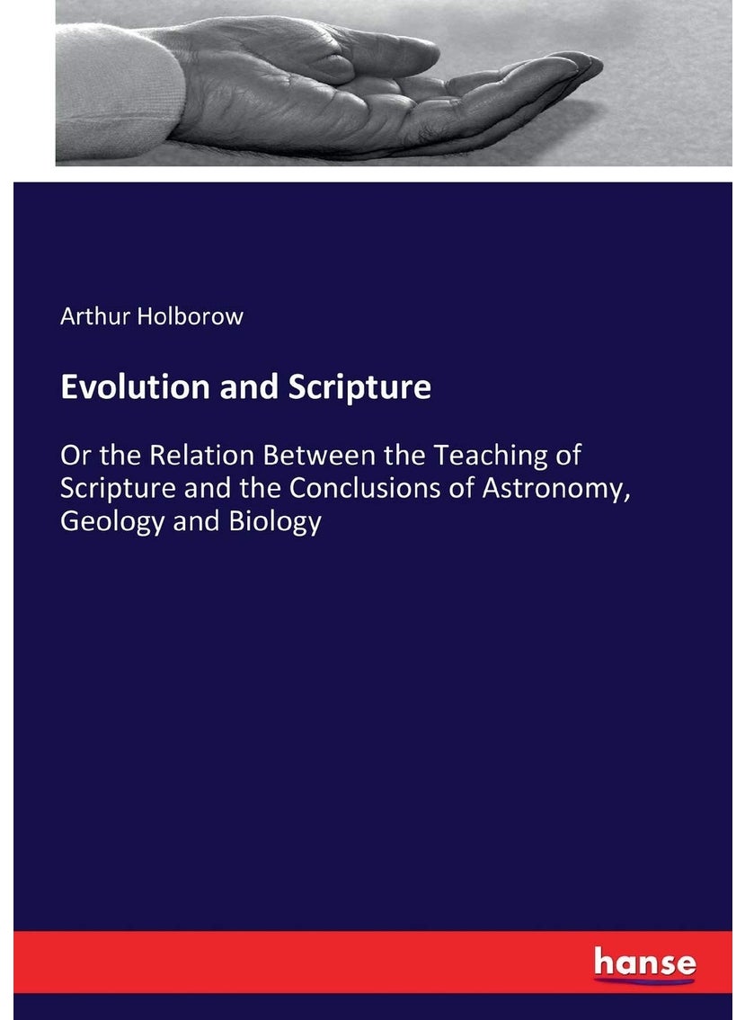 Evolution and Scripture: Or the Relation Between the Teaching of Scripture and the Conclusions of Astronomy, Geology and Biology  - Image 1
