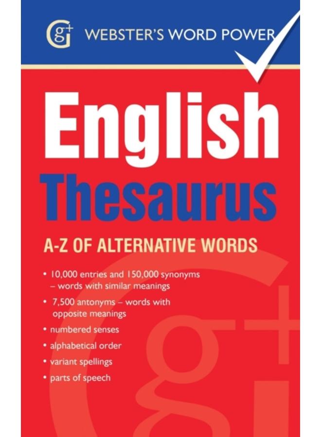 Webster's Word Power English Thesaurus : A-Z of Alternative Words