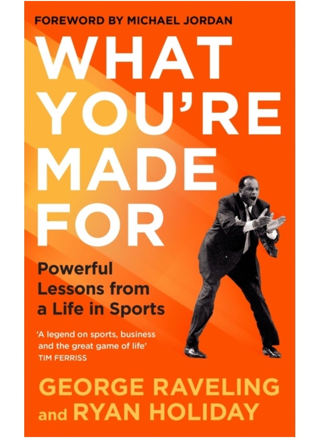 What You're Made For: Powerful Lessons from a Life in Sports 