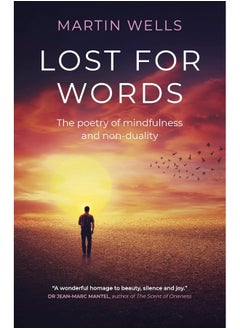 Lost for Words: The poetry of mindfulness and non-duality